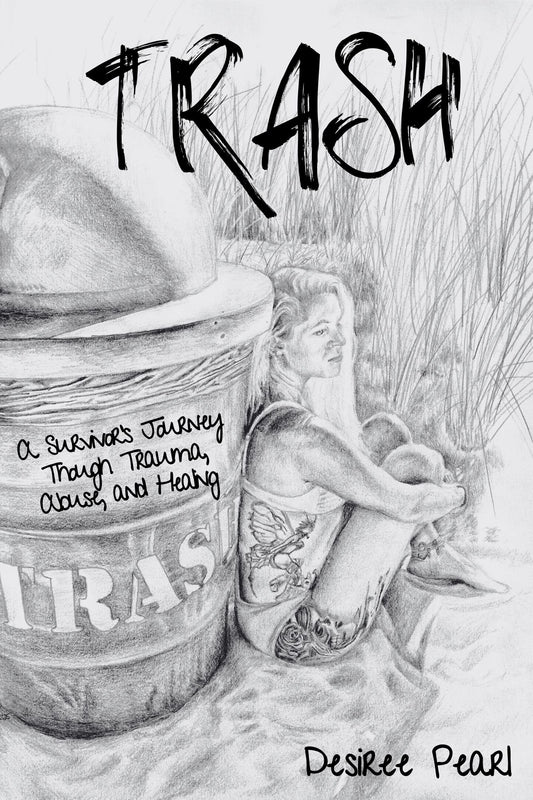 Trash: A Survivor's Journey Through Trauma, Abuse, and Healing